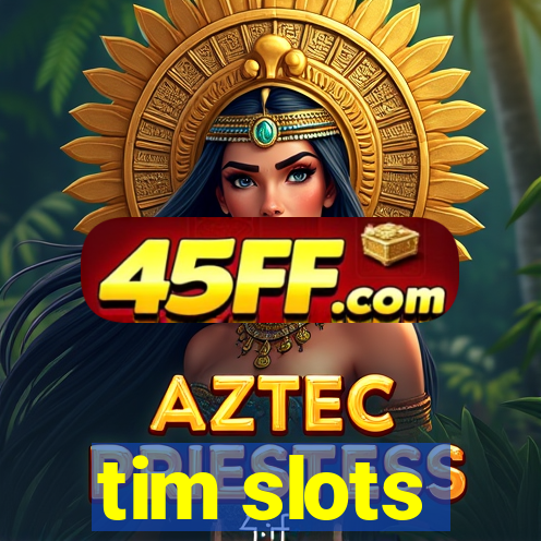 tim slots